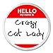 Hello My Name is Crazy Cat Lady - 3