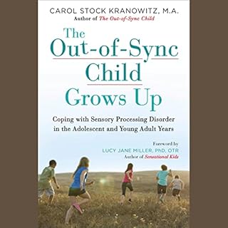 The Out-of-Sync Child Grows Up Audiobook By Carol Stock Kranowitz, Lucy Jane Miller cover art