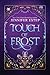 Touch of Frost (The Mythos Academy)