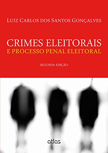 Crimes eleitorais e processo penal eleitoral