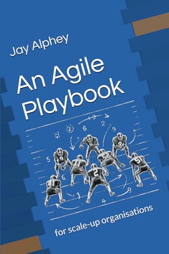An Agile Playbook: For Scale-Up Organisations