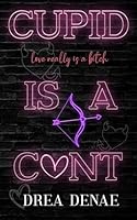 Cupid Is A C*nt (Holiday Hoemies) B09RPWV7HW Book Cover