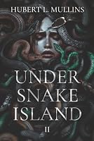 Under Snake Island (The Under a Shattered Olympus Saga) B0D7HMSK5M Book Cover