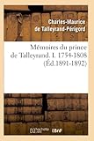  Mémoires du prince de Talleyrand. I. 1754-1808 (Éd.1891-1892)