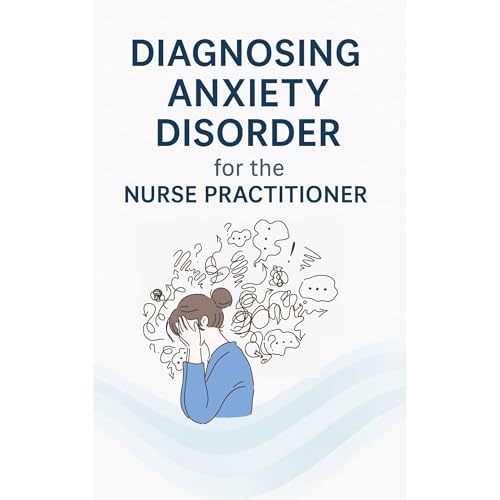 Diagnosing Anxiety Disorder for the Nurse Practitioner Audiolibro Por Priscilla Davis arte de portada