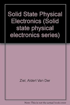 Hardcover Solid state physical electronics (Solid state physical electronics series) Book