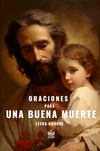 Oraciones para una buena muerte (Buena Muerte y Ánimas del Purgatorio) (Spanish Edition) - Arroyo Cruz, Jesús