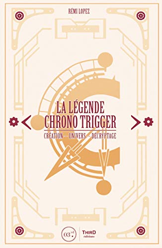  La légende Chrono Trigger: Création, univers, décryptage