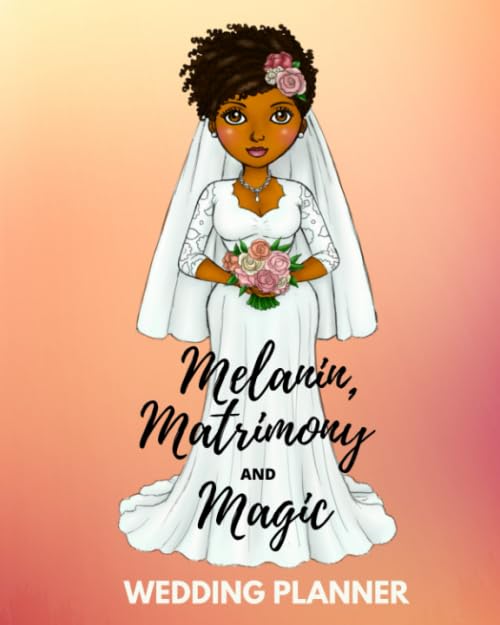 Melanin, Matrimony and Magic: African American Wedding Planner | Wedding Ceremony Checklist and Organizer | Wedding Seating Chart Planner