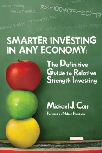 Smarter Investing in Any Economy: The Definitive Guide to Relative Strength Investing