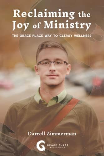 Reclaiming the Joy of Ministry: The Grace Place Way To Clergy Wellness Paperback – January 27, 2021