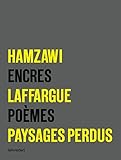 sac laffargue bordeaux  Paysages perdus : Encres de Raghda Hamzawi et poèmes de Gérard Laffargue