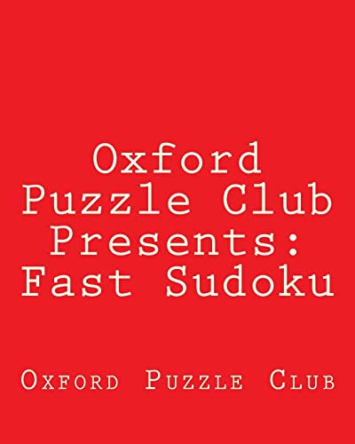 Oxford Puzzle Club Presents: Fast Sudoku: 80 Puzzles Designed For Timed Speed Competitions