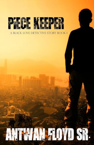 Piece Keeper (A Black Love Detective Story)
