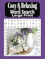 Cozy & Relaxing Word Search Large Print: Cozy & Relaxing Word Find Puzzle Book for Adults, Seniors and Teens B0F6DC5GL3 Book Cover