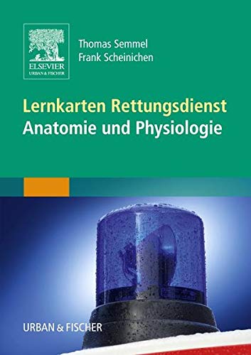 Lernkarten Rettungsdienst - Anatomie und Physiologie: Anatomie und Physiologie Lernkarten Rettungsdienst - Anatomie und Physiologie: Anatomie und Physiologie