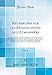 Recherches Sur Les Modifications de l'Atmosphère, Vol. 4: Contenant l'Histoire Critique Du Baromètre Et Du Thermomètre, Un Traité Sur La Construction ... Usages, Et Principalement À La Mesure Des Hau