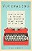 Journaling: How To Write A Journal In A Way That Improves Every Aspect Of Your Life