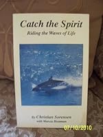 Catch the Spirit: Riding the Waves of Life 0943172950 Book Cover