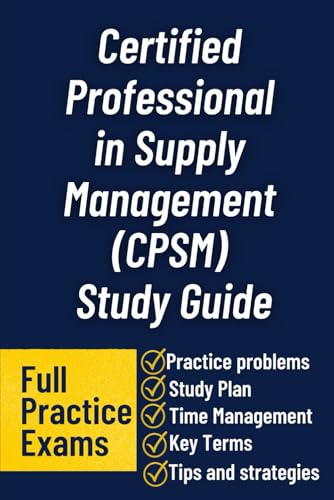 Certified Professional in Supply Management (CPSM) Study Guide: A Comprehensive Review with Practice Questions, Exam Strategies, and Key Concepts to Pass the CPSM Certification on Your First Attempt image 2