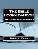 The Bible Book-By-Book Old Testament Student Guide 1514236931 Book Cover
