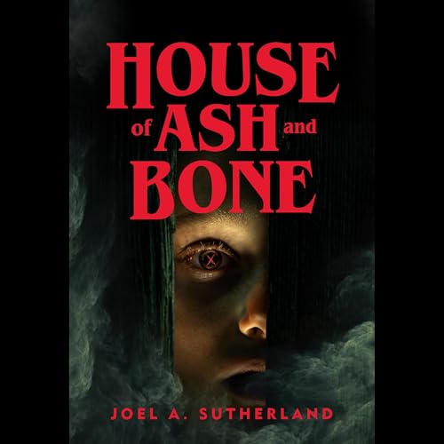 Listen to House of Ash and Bone by Joel A. Sutherland