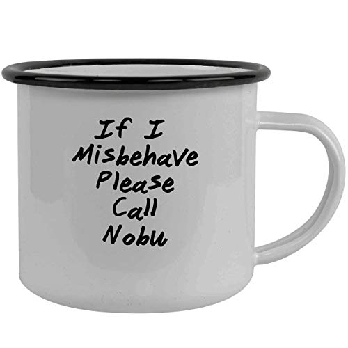 If I Misbehave Please Call Nobu - Stainless Steel 12Oz Camping Mug, Black