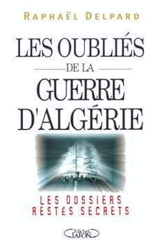 Paperback Les oubliés de la guerre d'Algérie - Les dossiers restes secrets [French] Book