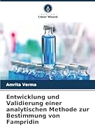 Entwicklung und Validierung einer analytischen Methode zur Bestimmung von Fampridin 6208479576 Book Cover