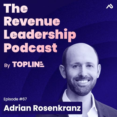 E67: Your Buyer's AI Is Pitching YOUR Product (Badly) | Adrian Rosenkranz, CRO @ Webflow