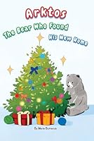 Arktos: The bear that found his new home B0DFVMCLLF Book Cover