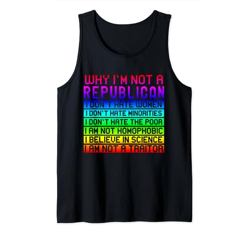 Why I'm Not A Republican - Reasons Anti Republican Camiseta sin Mangas