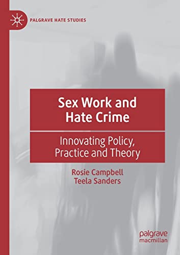 Sex Work and Hate Crime: Innovating Policy, Practice and Theory (Palgrave Hate Studies)