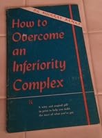 How to overcome an inferiority complex B0081UL7YO Book Cover
