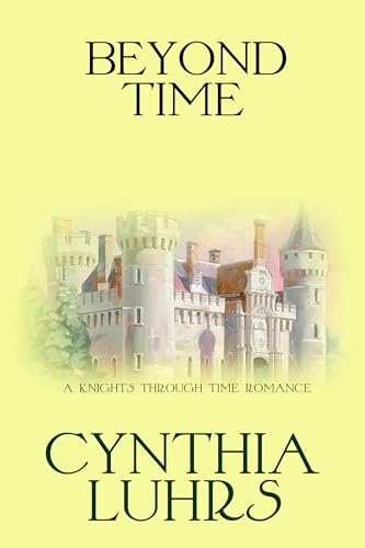 Beyond Time (A Knights Through Time Romance Book 9)