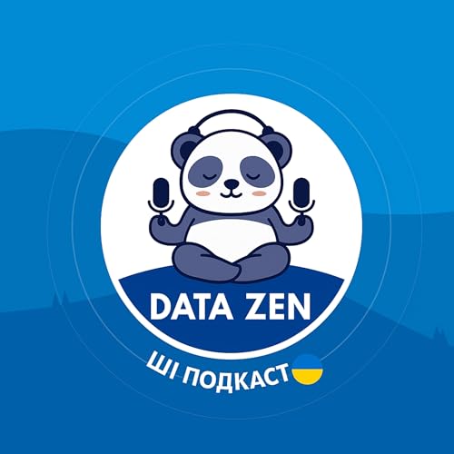 Data Zen ШІ Подкаст (UA) Podcast Por Data Zen arte de portada