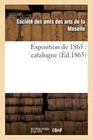 Exposition de 1865: Catalogue 2014512043 Book Cover