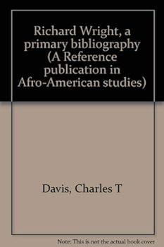 Hardcover Richard Wright, a primary bibliography (A Reference publication in Afro-American studies) Book