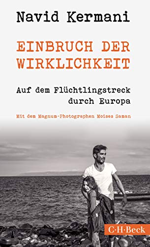 Einbruch der Wirklichkeit: Auf dem Flüchtlingstreck durch Europa Einbruch der Wirklichkeit: Auf dem Flüchtlingstreck durch Europa