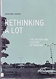 Rethinking a Lot: The Design and Culture of Parking