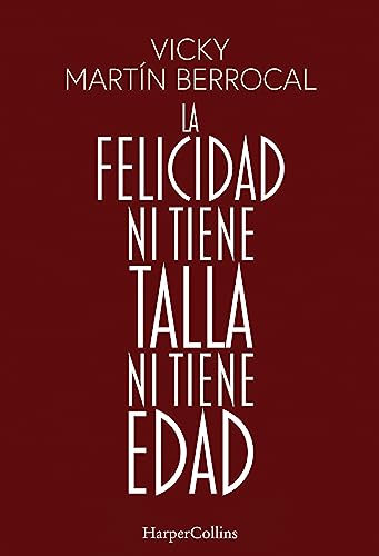 La felicidad ni tiene talla ni tiene edad: (Happiness has Neither Size nor Age - Spanish Edition) (HARPERCOLLINS NF)