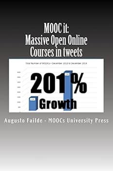 Paperback MOOC it: Massive Open Online Courses in Tweets: MOOCs grew 201% last year. Get up to speed on the latest MOOC developments per Book