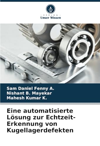 Eine automatisierte Lösung zur Echtzeit-Erkennung von Kugellagerdefekten