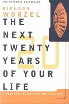 Paperback The Next 20 Years of Your Life: A Personal Guide into the Year 2017 Book