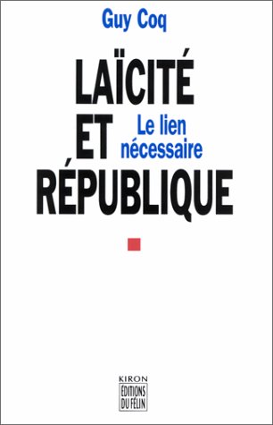 Télécharger LAICITE ET REPUBLIQUE. : Le lien nécessaire livre En ligne