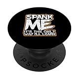 Spank Me It's The Only Way I'll Learn Sexy BDSM Kinky Fetish PopSockets PopGrip: Swappable Grip for...