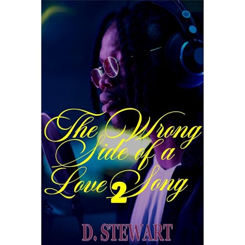 The Wrong Side of a Love Song 2 by D. Stewart episode artwork