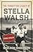 The Forgotten Legacy of Stella Walsh: The Greatest Female Athlete of Her Time