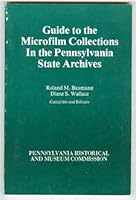 Guide to the Microfilm Collections in the Pennsylvania State Archives 0892710136 Book Cover