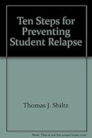 Ten Steps for Preventing Student Relapse 0961802324 Book Cover